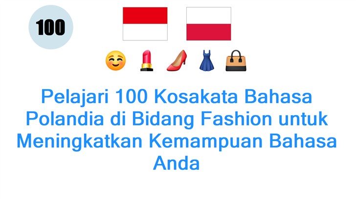 Pelajari 100 Kosakata Bahasa Polandia di Bidang Fashion untuk Meningkatkan Kemampuan Bahasa Anda